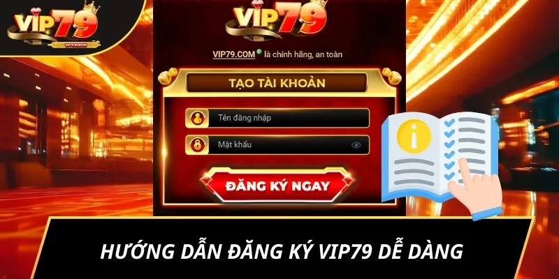 Hướng dẫn đăng ký VIP79 dễ dàng