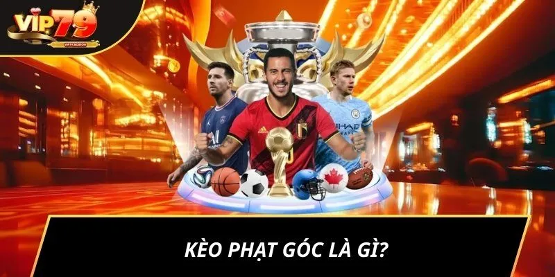 Kèo phạt góc là gì?