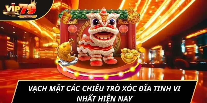 Vạch mặt các chiêu trò xóc đĩa tinh vi nhất hiện nay