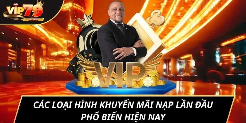 Các loại hình khuyến mãi nạp lần đầu phổ biến hiện nay