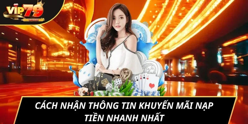 Cách nhận thông tin khuyến mãi nạp tiền nhanh nhất